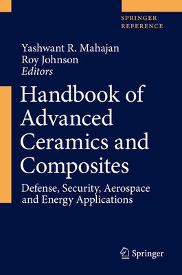 Handbook of Advanced Ceramics and Composites: Defense, Security, Aerospace and Energy Applications by Mahajan, Yashwant R.