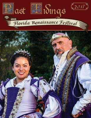 Past Tidings: Florida Renaissance Festival 2017 by Adjectives, Visual