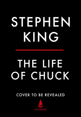 The Life of Chuck by King, Stephen