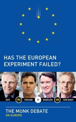 Has the European Experiment Failed? by Ferguson, Niall