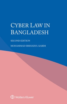 Cyber Law in Bangladesh by Karim, Mohammad Ershadul