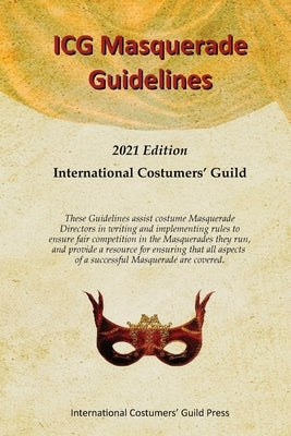 ICG Masquerade Guidelines by International Costumers' Guild