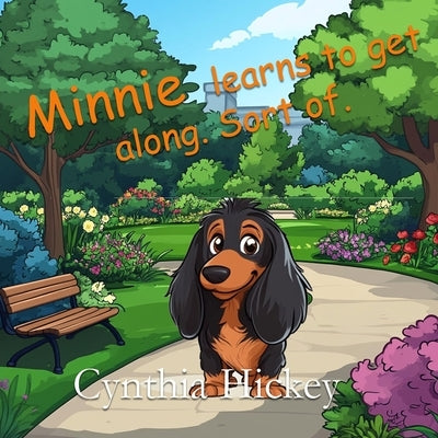 Minnie Learns to Get Along. Sort of. by Hickey, Cynthia