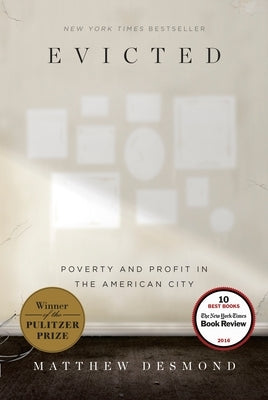 Evicted: Poverty and Profit in the American City by Desmond, Matthew