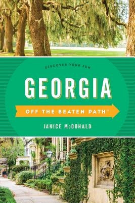 Georgia Off the Beaten Path(r): Discover Your Fun by McDonald, Janice