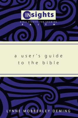 A User's Guide to the Bible by Deming, Lynne Mobberley