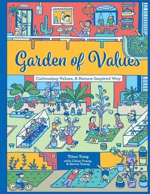 Garden of Values: Cultivating Values, A Nature-Inspired Way by Young, Chloe