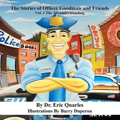 The Stories of Officer Goodman and Friends by Quarles, Eric