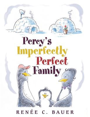 Percy's Imperfectly Perfect Family by Bauer, Renée C.