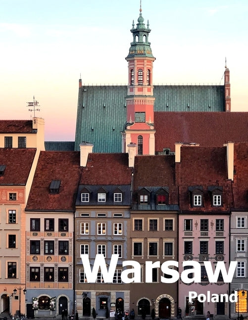 Warsaw Poland: Coffee Table Photography Travel Picture Book Album Of A Polish City in Eastern Europe Large Size Photos Cover by Boman, Amelia