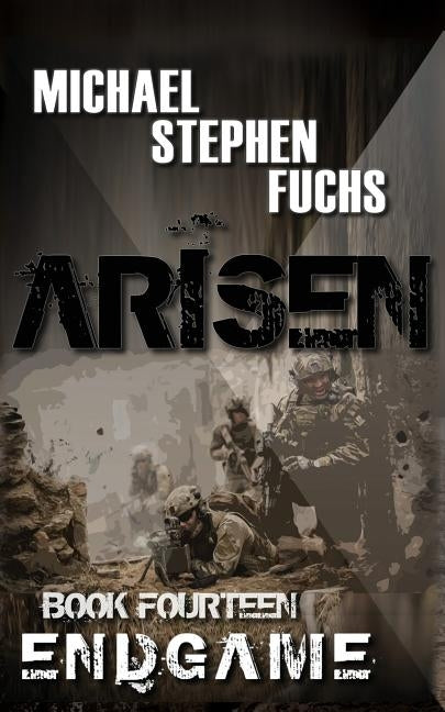 ARISEN, Book Fourteen - ENDGAME by Fuchs, Michael Stephen