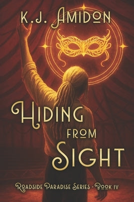 Hiding From Sight by Amidon, K. J.