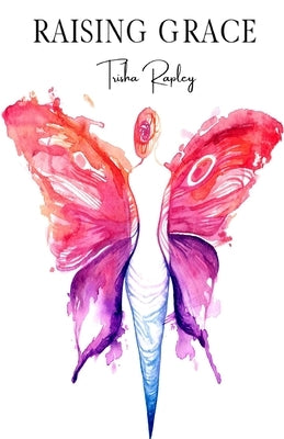 Raising Grace by Rapley, Patricia