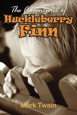 The Adventures of Huckleberry Finn by Twain, Mark