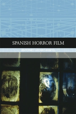 Spanish Horror Film by Lázaro-Reboll, Antonio