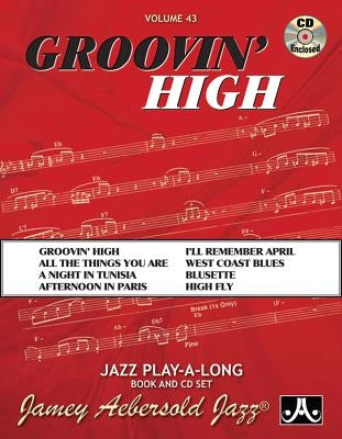 Jamey Aebersold Jazz -- Groovin' High, Vol 43: Book & CD by Aebersold, Jamey