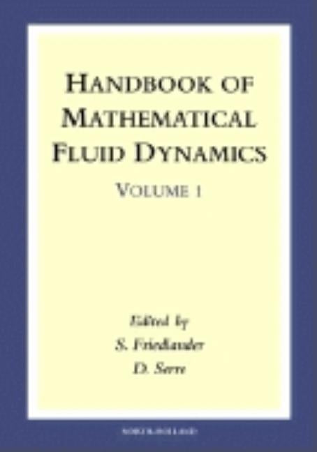 Handbook of Mathematical Fluid Dynamics: Volume 1 by Friedlander, S.