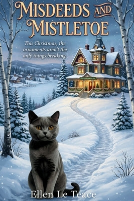 Misdeeds and Mistletoe by Le Teace, Ellen