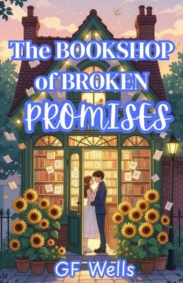 The Bookshop of Broken Promises by Wells, Gf