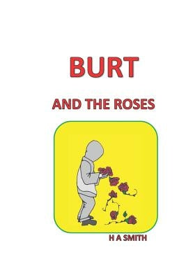 Burt and the Roses by Smith, H. a.