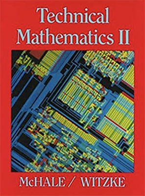 Technical Mathematics II by McHale, Thomas