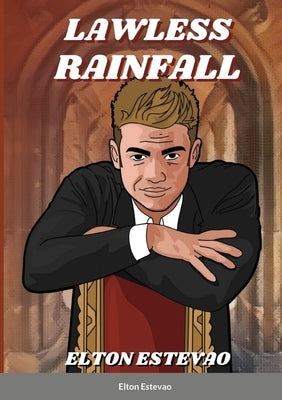 Lawless Rainfall by Estevao, Elton