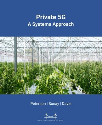 Private 5G: A Systems Approach by Peterson, Larry L.