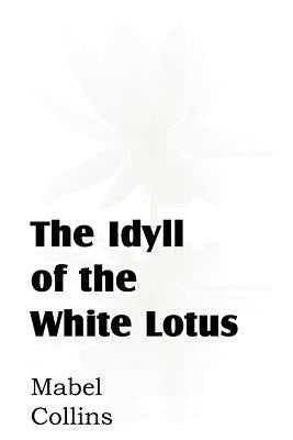 The Idyll of the White Lotus by Collins, Mabel