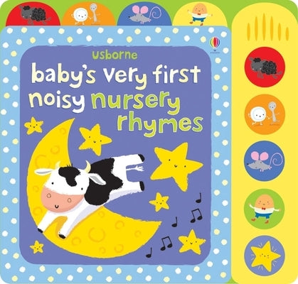 Baby's Very First Noisy Nursery Rhymes by Watt, Fiona