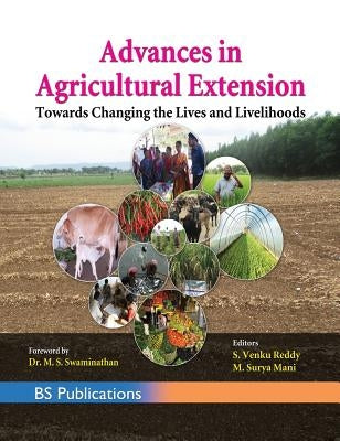 Advances in Agricultural Extension Towards Changing the Lives and Livelihoods by Reddy, Sarvareddy Venku