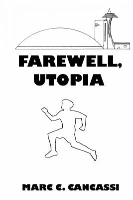 Farewell, Utopia by Cancassi, Marc C.