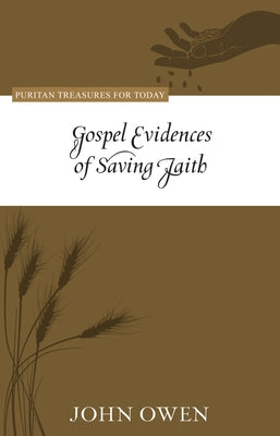 Gospel Evidences of Saving Faith by Owen, John