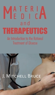 Materia medica and THERAPEUTICS by Mitchell, J. Bruce