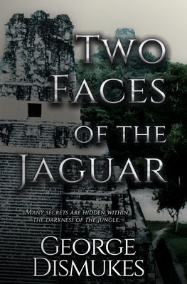 Two Faces of the Jaguar by Dismukes, George