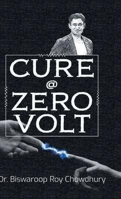 Cure @ Zero Volt by Chowdhury, Biswaroop Roy