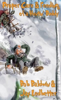 Proper Care and Feeding of a Huntin' Buddy by Baldwin, Bob