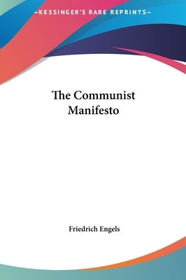 The Communist Manifesto by Engels, Friedrich