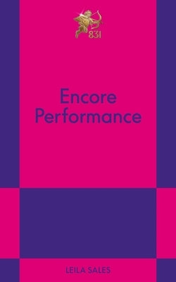 Encore Performance: An 831 Stories Romance by Sales, Leila