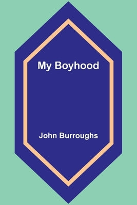 My Boyhood by Burroughs, John