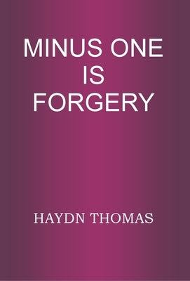 Minus One Is Forgery by Thomas, Haydn