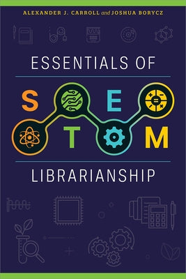 Essentials of Stem Librarianship by Alexander, J. Carroll