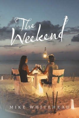 The Weekend by Whitehead, Mike