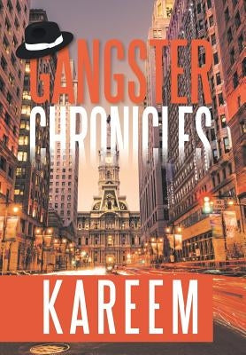 Gangster Chronicles by Kareem