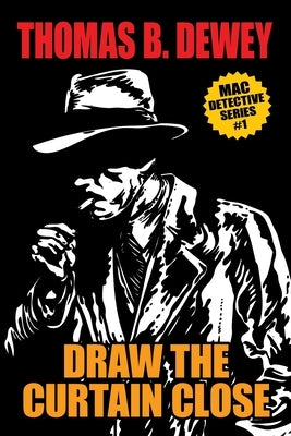 Draw the Curtain Close: Mac #1 by Dewey, Thomas B.