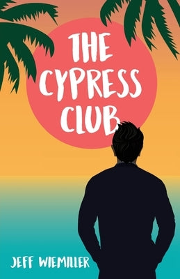 The Cypress Club by Wiemiller, Jeff