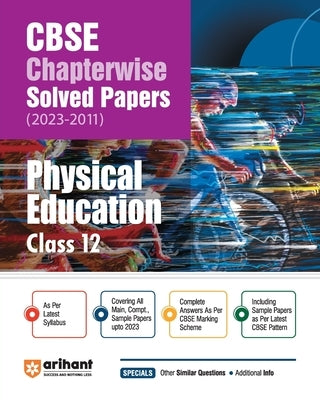 Arihant CBSE Chapterwise Solved Papers 2023-2011 Physical Education Class 12th by Bhalla, Akansha