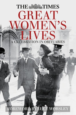 The Times Great Women's Lives: A Celebration in Obituaries by Corbett, Sue