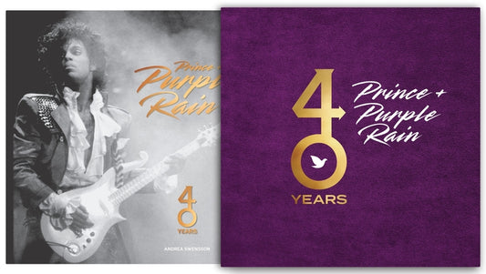 Prince and Purple Rain: 40 Years by Swensson, Andrea