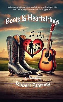 Boots & Heartstrings by Starnes