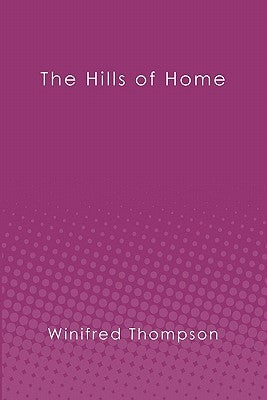 The Hills of Home by Thompson, Winifred